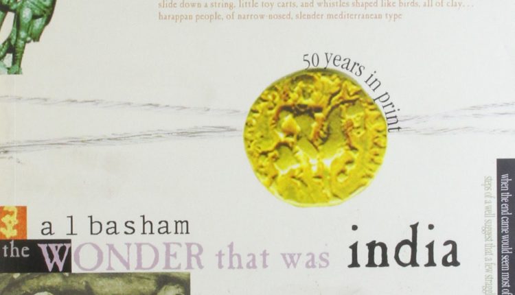 The Wonder That Was India – Athur Llewellyn Basham – Books On Indian History
