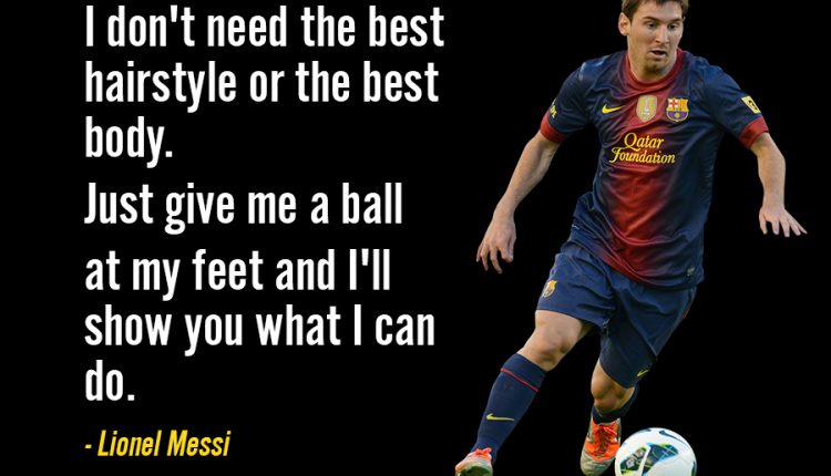 Lionel-Messi-Quotes-7 - The Best of Indian Pop Culture & What’s ...